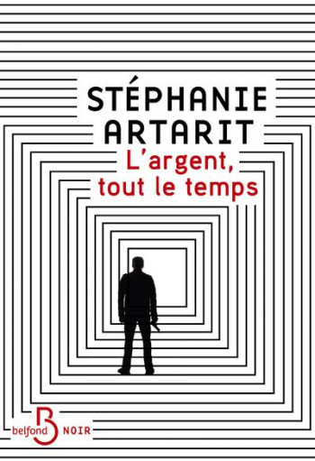 L'ARGENT, TOUT LE TEMPS - ARTARIT STEPHANIE - BELFOND