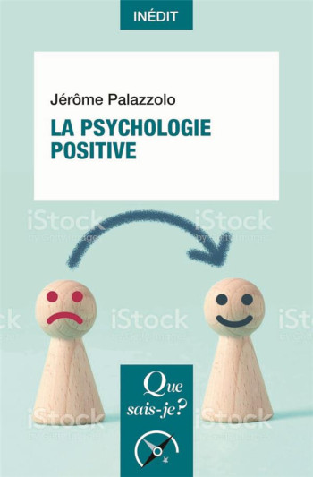 LA PSYCHOLOGIE POSITIVE - PALAZZOLO JEROME - QUE SAIS JE