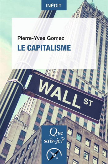 LE CAPITALISME - GOMEZ PIERRE-YVES - QUE SAIS JE