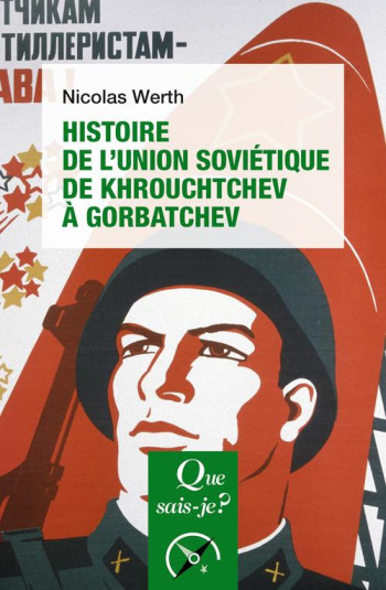 HISTOIRE DE L'UNION SOVIETIQUE DE KHROUCHTCHEV A GORBATCHEV (1953-1991) - WERTH NICOLAS - QUE SAIS JE