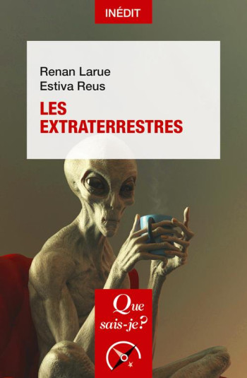 LES EXTRATERRESTRES - LARUE/REUS - QUE SAIS JE