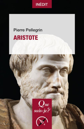 ARISTOTE - PELLEGRIN PIERRE - QUE SAIS JE