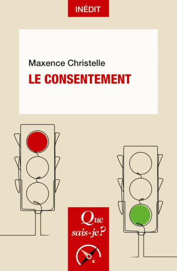 LE CONSENTEMENT - CHRISTELLE MAXENCE - QUE SAIS JE