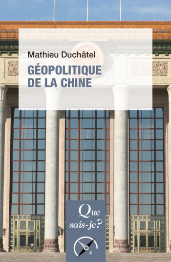 GEOPOLITIQUE DE LA CHINE - DUCHATEL MATHIEU - QUE SAIS JE