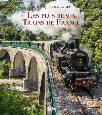 LES PLUS BEAUX TRAINS DE FRANCE - KRAUSKOPF DOMINIQUE - PELICAN