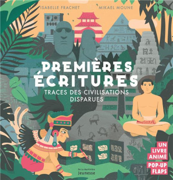 PREMIERES ECRITURES  -  TRACES DES CIVILISATIONS DISPARUES - FRACHET/MOUNE - MARTINIERE BL