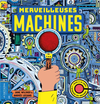 MERVEILLEUSES MACHINES - WILSHER/LOZANO - MARTINIERE BL