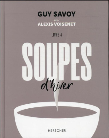 SOUPES D'HIVER : LIVRE 4 - SAVOY/VOISENET - HERSCHER