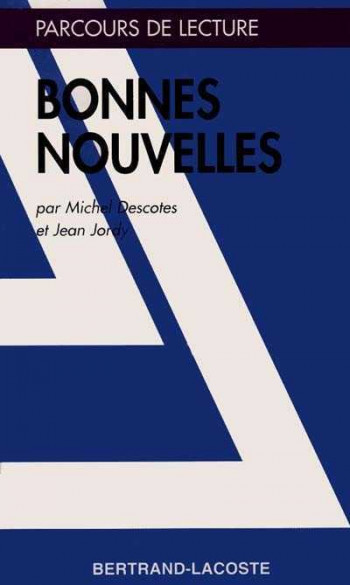 BONNES NOUVELLES-PARCOURS DE LECTURE - J.JORDY - B LACOSTE