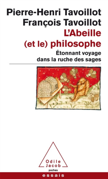 L'ABEILLE ET LE PHILOSOPHE  -  ETONNANT VOYAGE DANS LA RUCHE DES SAGES - TAVOILLOT - O. Jacob