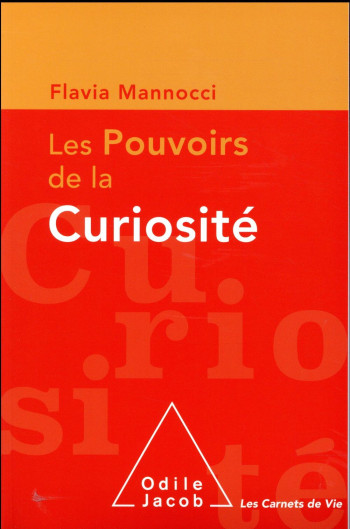 LES POUVOIRS DE LA CURIOSITE - MANNOCCI FLAVIA - O. Jacob