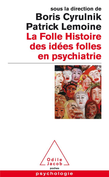 LA FOLLE HISTOIRE DES IDEES FOLLES EN PSYCHIATRIE - CYRULNIK - JACOB