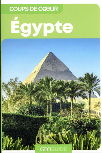 GEOGUIDE COUPS DE COEUR : EGYPTE - COLLECTIF - Gallimard-Loisirs