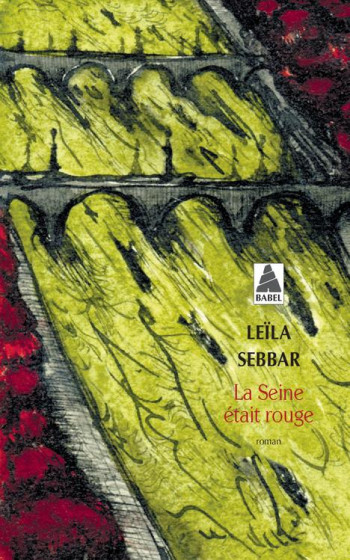 LA SEINE ETAIT ROUGE - SEBBAR LEILA - ACTES SUD