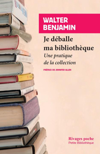 JE DEBALLE MA BIBLIOTHEQUE  -  UNE PRATIQUE DE LA COLLECTION - BENJAMIN/ALLEN - Rivages