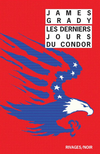 LES DERNIERS JOURS DU CONDOR - GRADY JAMES - Rivages