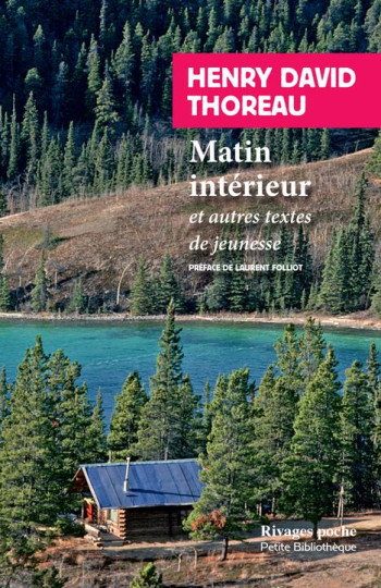 MATIN INTERIEUR ET AUTRES TEXTES DE JEUNESSE - THOREAU/FOLLIOT - Rivages