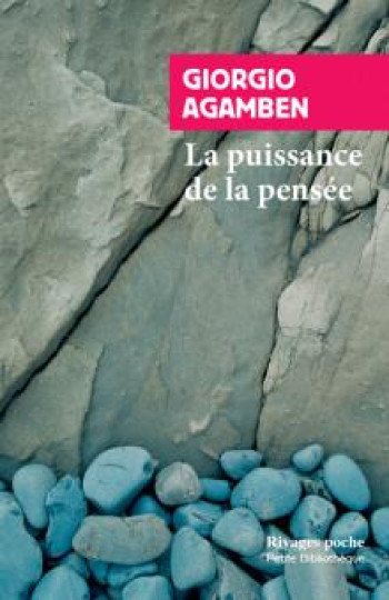 LA PUISSANCE DE LA PENSEE : ESSAIS ET CONFERENCES - AGAMBEN GIORGIO - Rivages