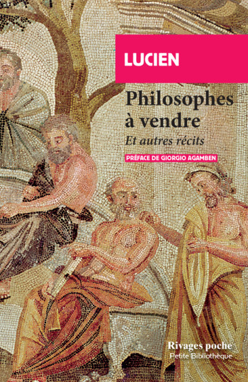 PHILOSOPHES A VENDRE - ET AUTRES RECITS - LUCIEN/AGAMBEN - RIVAGES