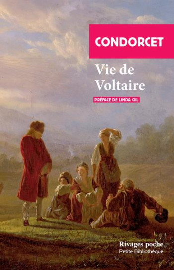 LA VIE DE VOLTAIRE - CONDORCET/GIL - Rivages