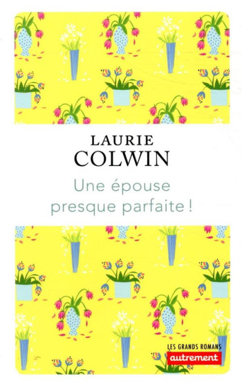 UNE EPOUSE PRESQUE PARFAITE ! - COLWIN LAURIE - AUTREMENT