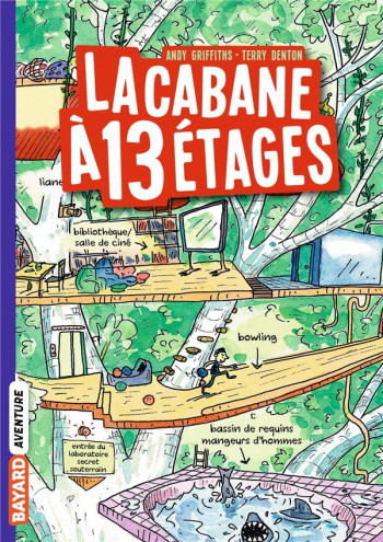LA CABANE A 13 ETAGES TOME 1 - GRIFFITHS/DENTON - BAYARD JEUNESSE