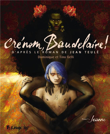 CRENOM, BAUDELAIRE ! TOME 1 : JEANNE - GELLI/TEULE - NC