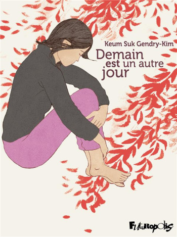 DEMAIN EST UN AUTRE JOUR - GENDRY-KIM KEUM SUK - GALLISOL DEMAIN EST UN AUTRE JOUR - GENDRY-KIM KEUM SUK - GALLISOL