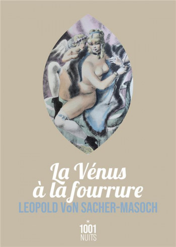 LA VENUS A LA FOURRURE - SACHER-MASOCH L. - 1001 NUITS