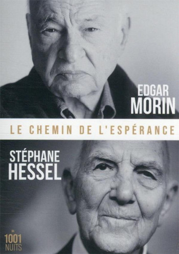 LE CHEMIN DE L'ESPERANCE - MORIN/HESSEL - 1001 NUITS