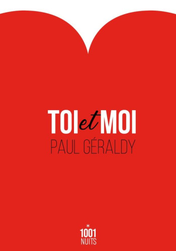 TOI ET MOI - GERALDY PAUL - 1001 NUITS