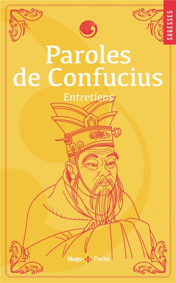 PAROLES DE CONFUCIUS : ENTRETIENS - CONFUCIUS - HUGO JEUNESSE