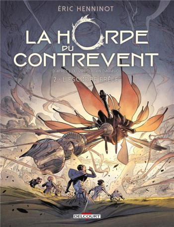 LA HORDE DU CONTREVENT T.2 : L'ESCADRE FRELE - HENNINOT/GEORGES - DELCOURT