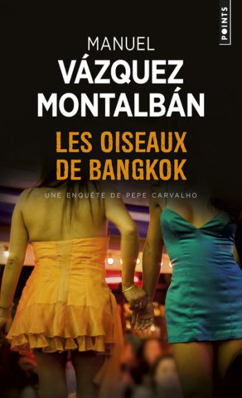 LES OISEAUX DE BANGKOK - VAZQUEZ MONTALBAN M. - POINTS