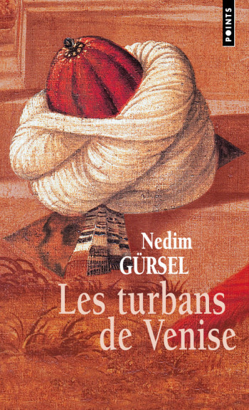 LES TURBANS DE VENISE - GURSEL NEDIM - POINTS