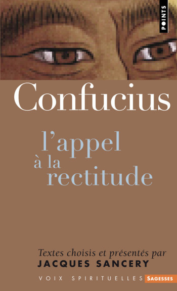 CONFUCIUS - L'APPEL A LA RECTITUDE - CONFUCIUS - POINTS