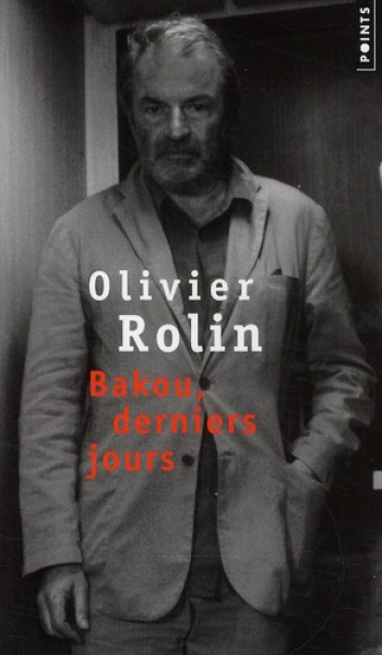 BAKOU, DERNIERS JOURS - ROLIN OLIVIER - POINTS