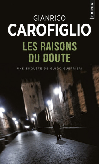 LES RAISONS DU DOUTE - UNE ENQUETE DE GUIDO GUERRIERI - CAROFIGLIO GIANRICO - POINTS