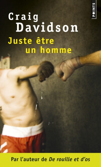 JUSTE ETRE UN HOMME - Craig Davidson - POINTS