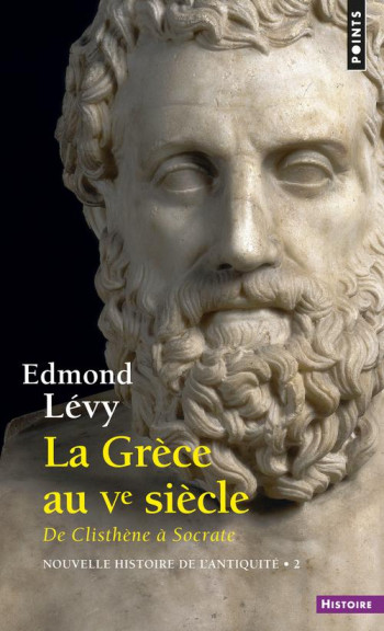 LA GRECE AU VE SIECLE  -  DE CLISTHENE A SOCRATE - LEVY EDMOND - Points