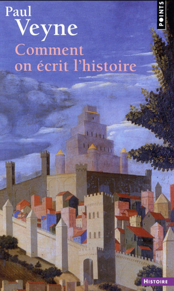 COMMENT ON ECRIT L'HISTOIRE - VEYNE PAUL - Points