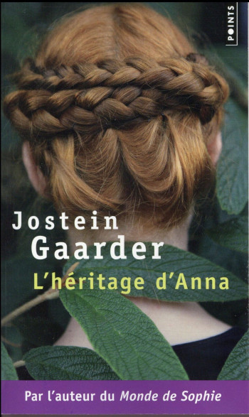 L'HERITAGE D'ANNA  -  UNE FABLE SUR LE CLIMAT ET L'ENVIRONNEMENT - GAARDER JOSTEIN - Points