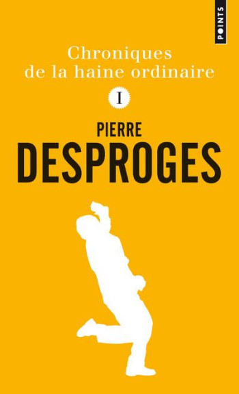 CHRONIQUES DE LA HAINE ORDINAIRE T.1 - DESPROGES PIERRE - POINTS