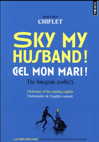 SKY MY HUSBAND! CIEL MON MARI ! THE INTEGRALE (ENFIN !) - CHIFLET JEAN-LOUP - Points