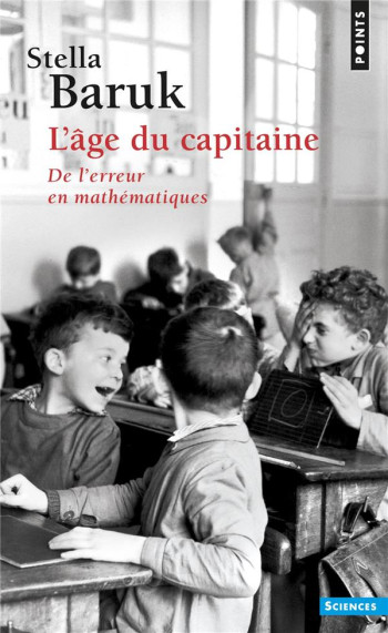 L'AGE DU CAPITAINE  -  DE L'ERREUR EN MATHEMATIQUES - BARUK STELLA - Points