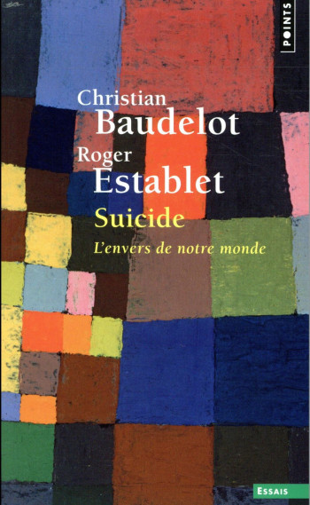SUICIDE  -  L'ENVERS DE NOTRE MONDE - BAUDELOT/ESTABLET - POINTS