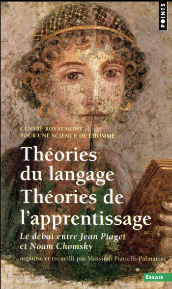 THEORIES DU LANGAGE, THEORIES DE L'APPRENTISSAGE  -  DEBAT AU CENTRE ROYAUMONT - CHOMSKY/PIAGET - POINTS