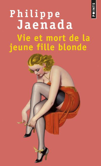 VIE ET MORT DE LA JEUNE FILLE BLONDE - JAENADA PHILIPPE - POINTS