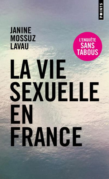 LA VIE SEXUELLE EN FRANCE - MOSSUZ-LAVAU JANINE - POINTS