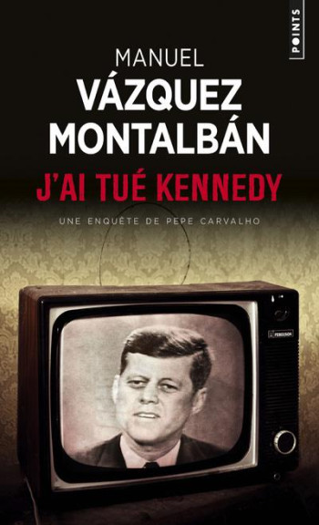 J'AI TUE KENNEDY - VAZQUEZ MONTALBAN M. - POINTS